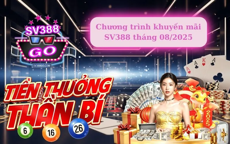 SV388 tung ưu đãi cực khủng chào mừng khuyến mãi tháng 08/2025