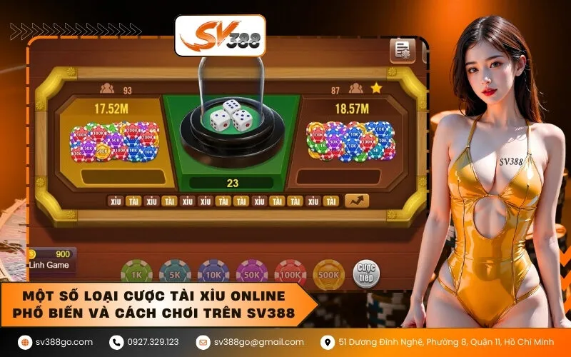 Một số loại cược tài xỉu online phổ biến và cách chơi trên SV388